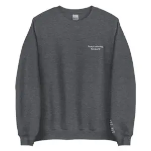 Keep Moving Forward Crewneck