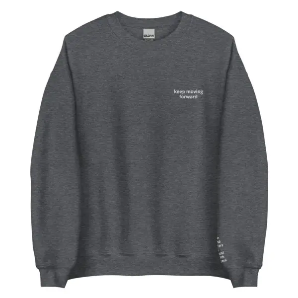 Keep Moving Forward Crewneck