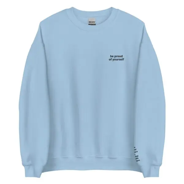 Be Proud of Yourself Crewneck