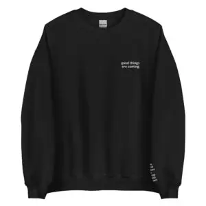 Good Things are Coming Crewneck