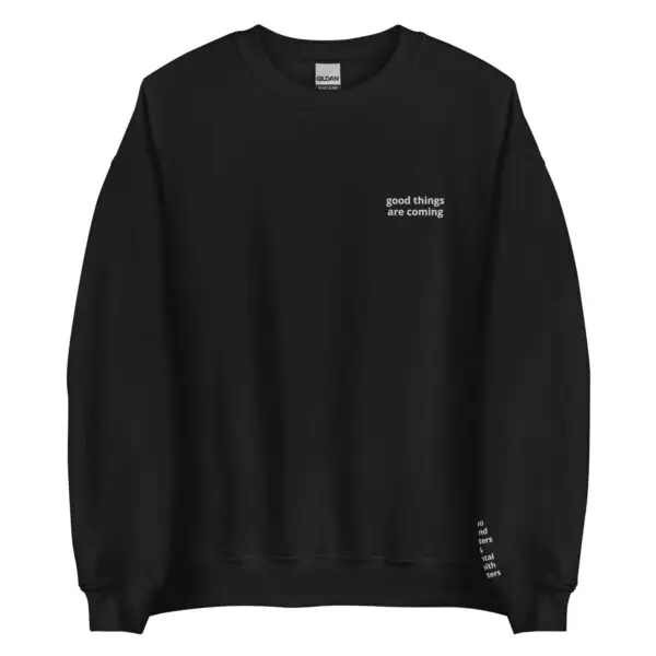 Good Things are Coming Crewneck