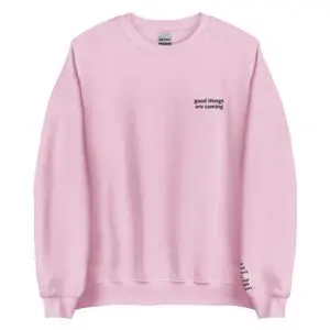 Good Things Are Coming Crewneck