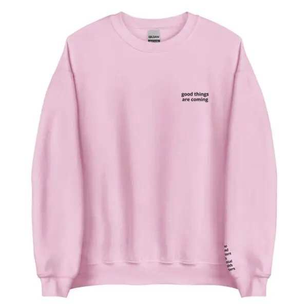 Good Things Are Coming Crewneck
