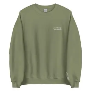 Good Things are Coming Crewneck