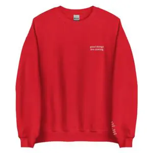 Good Things are Coming Crewneck