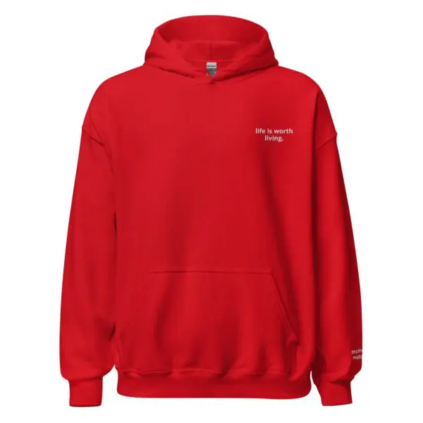 Life is worth living sweatshirt