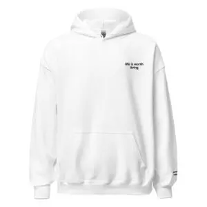 life is worth living sweatshirt